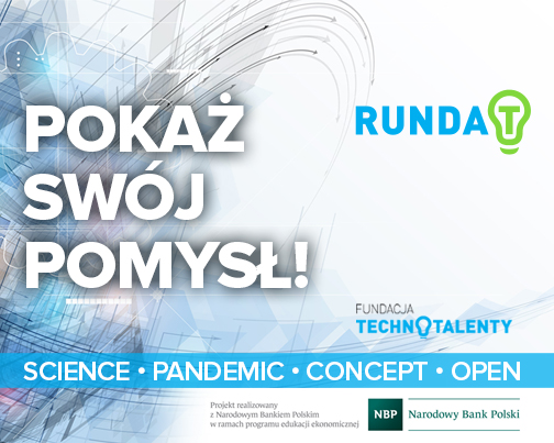 plakat wydarzenia Ruinda T. W centralnej części plakatu hasło: „Pokaż swój pomysł”. Na poziomym pasku w dolnej części plakatu wymienione są kategorie zgłoszeń: Concept, Science, Open, Pandemic. W prawym dolnym rogu plakatu zamieszczono informację „Projekt realizowany jest z Narodowym Bankiem Polskim w ramach programu edukacji ekonomicznej” wraz z logiem NBP